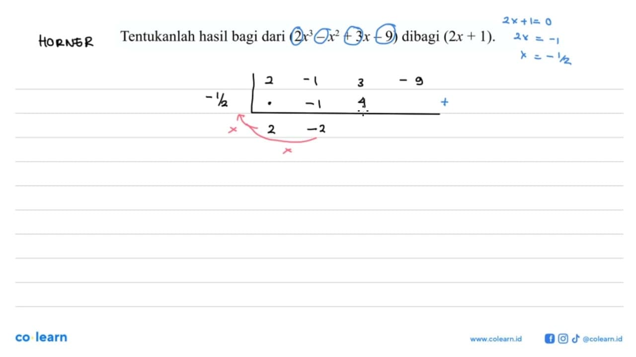 Tentukanlah hasil bagi dari (2x^3-x^2+3x-9) dibagi (2x+1).