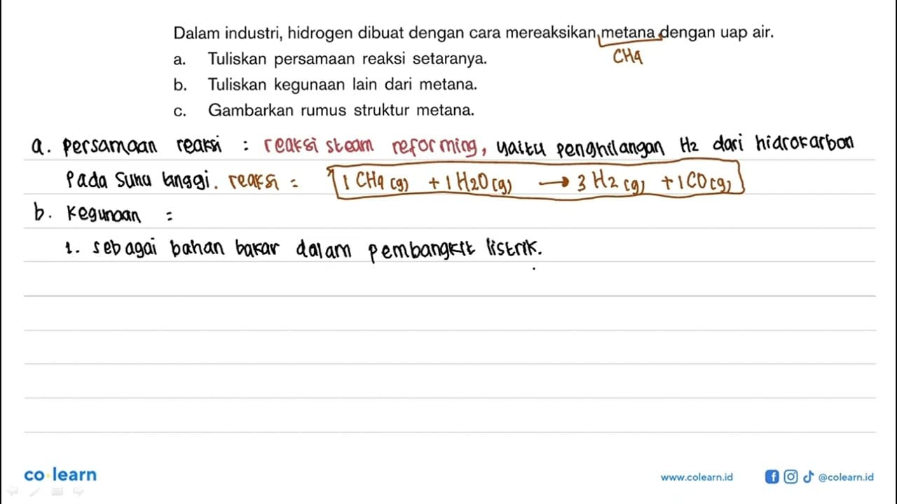 Dalam industri; hidrogen dibuat dengan cara mereaksikan