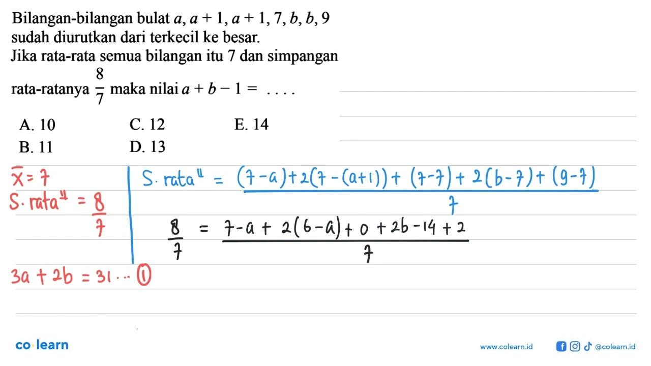 Bilangan-bilangan bulat a,a + 1,a + 1, 7,b,b,9 sudah