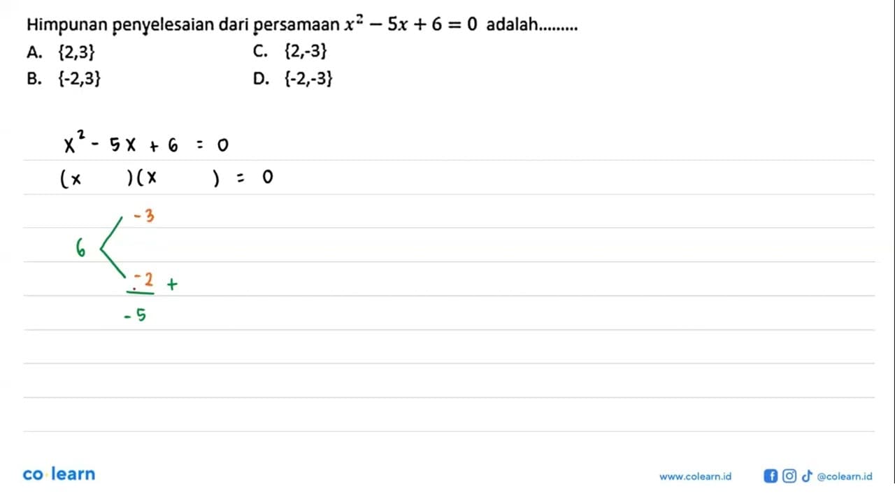 Himpunan penyelesaian dari persamaan x^2-5 x+6=0