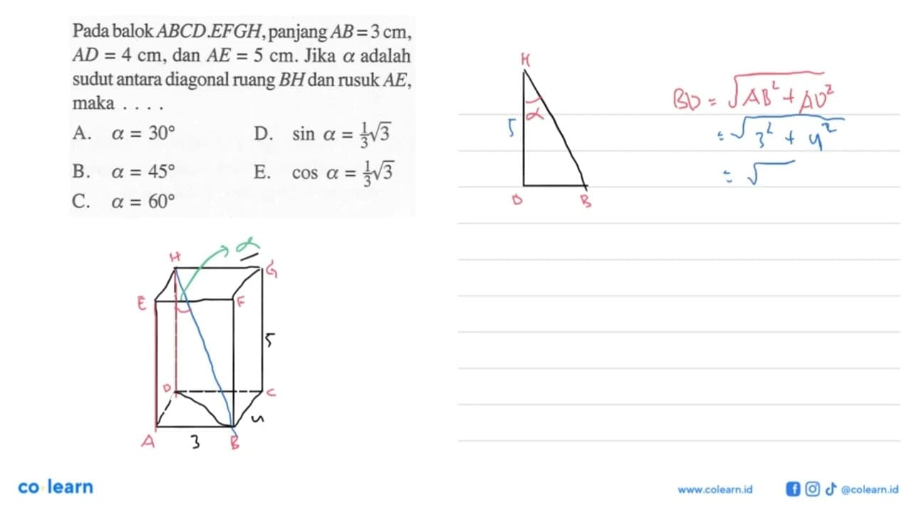 Pada balok ABCD.EFGH, panjang AB=3 cm, AD=4 cm, dan AE=5