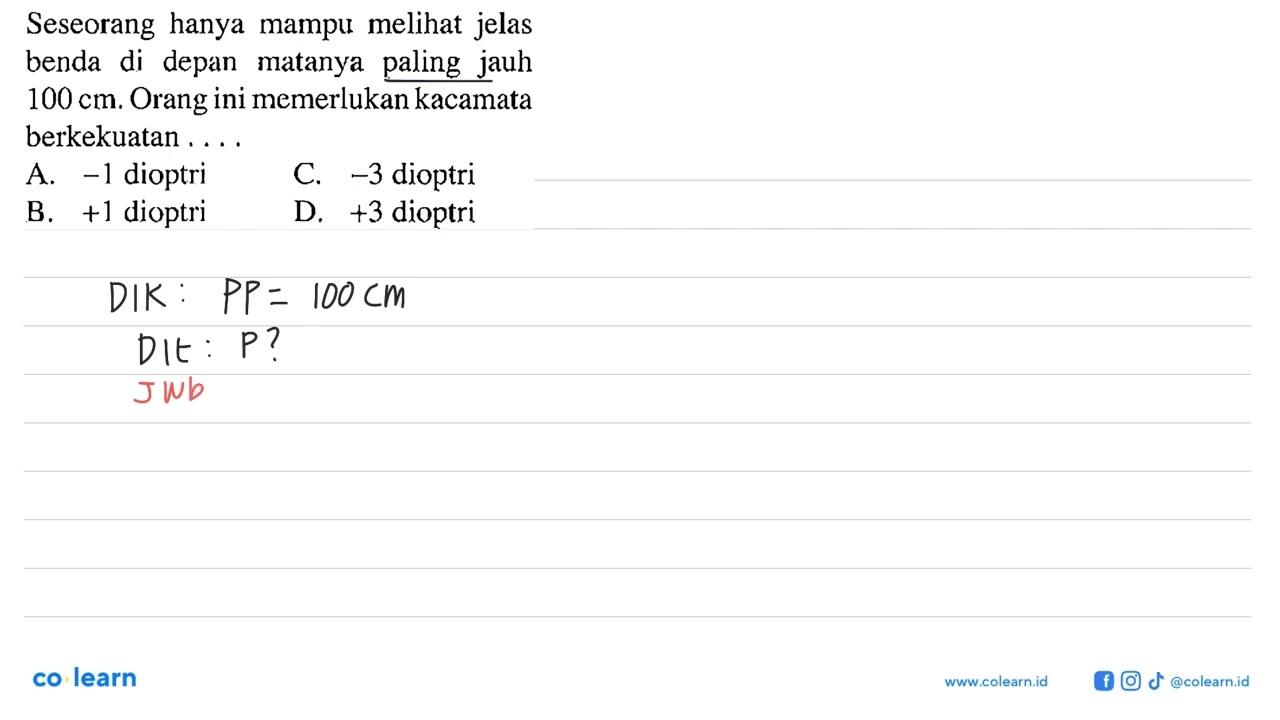 Seseorang hanya mampu melihat jelas benda di depan matanya