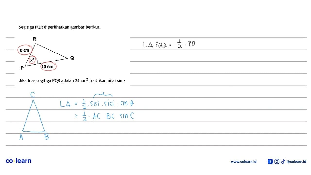 Segitiga PQR diperlikan gambar berikut. 6 cm x 10 cm Jika