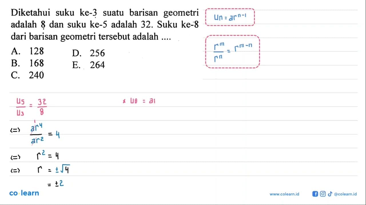 Diketahui suku ke- 3 suatu barisan geometri adalah 8 dan