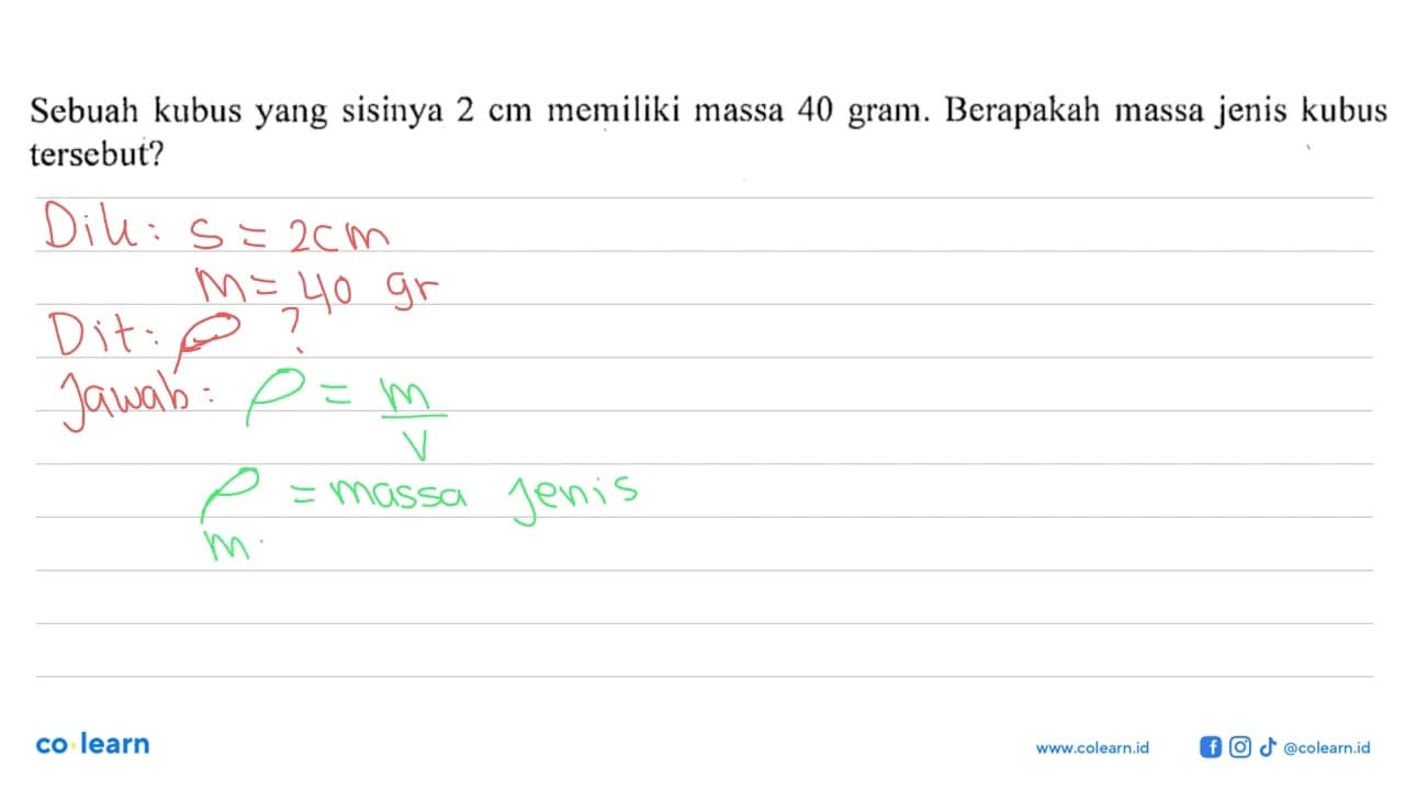 Sebuah kubus yang sisinya 2 cm memiliki massa 40 gram