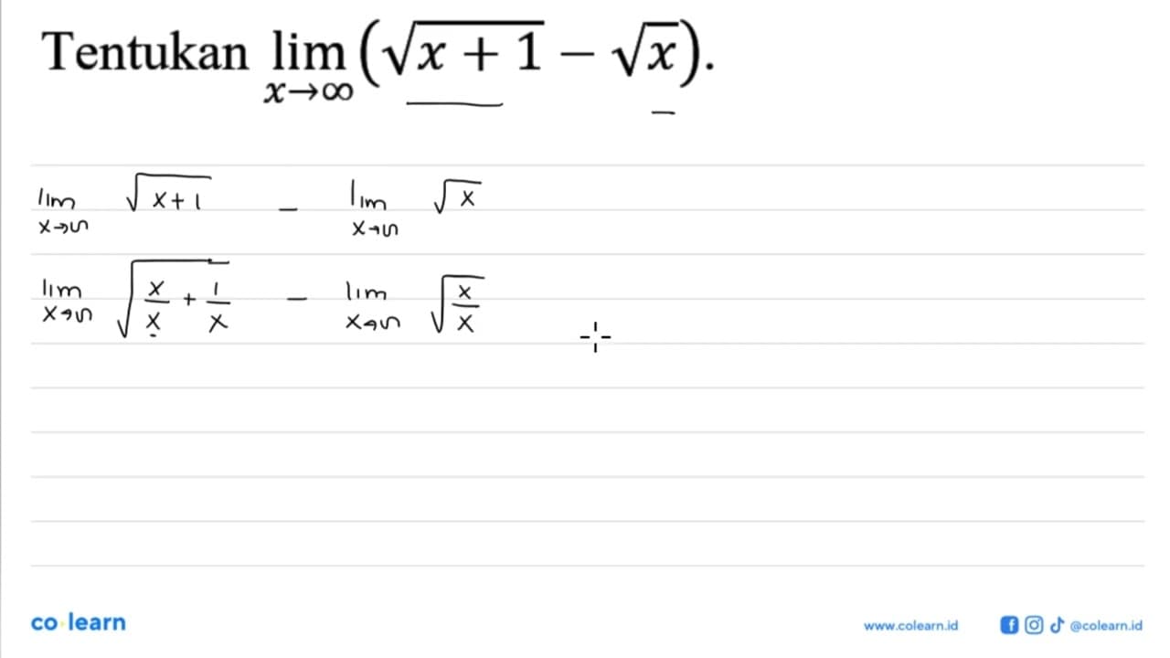 Tentukan lim x->tak hingga (akar(x+1)-akar(x)).