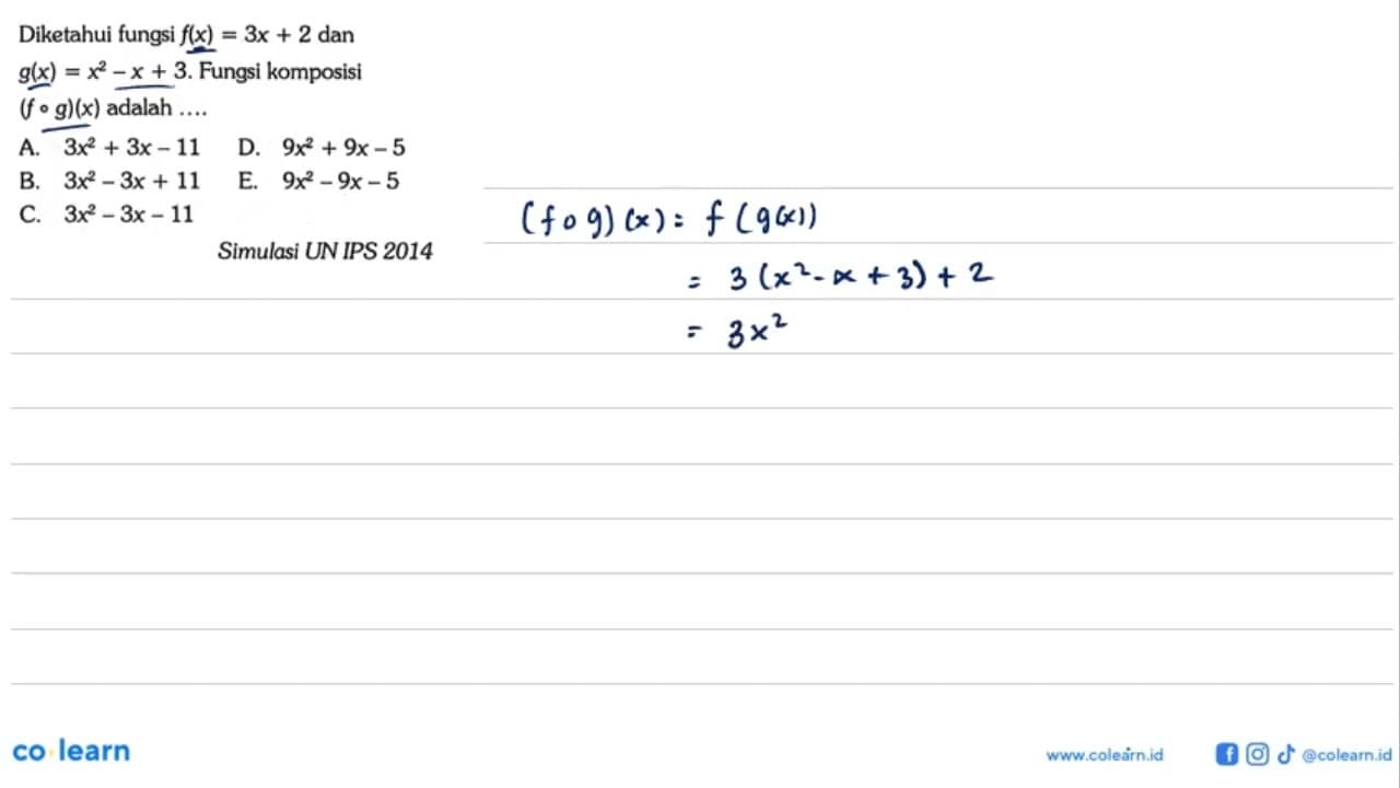 Diketahui fungsi f(x)=3x+2 dan g(x)=x^2-x+3 . Fungsi