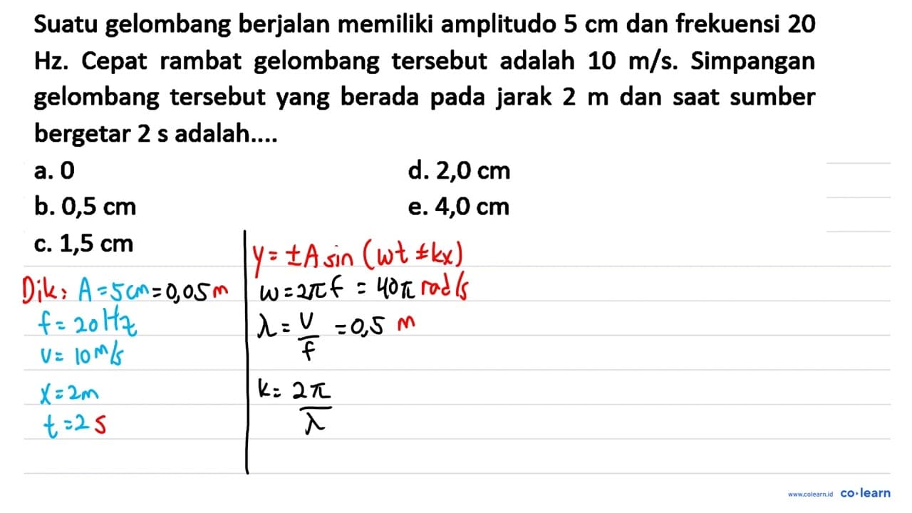 Suatu gelombang berjalan memiliki amplitudo 5 cm dan