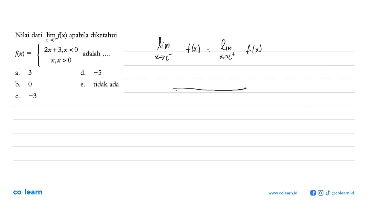 Nilai dari lim x->0^+ f(x) apabila diketahui f(x)={x+3, x<0