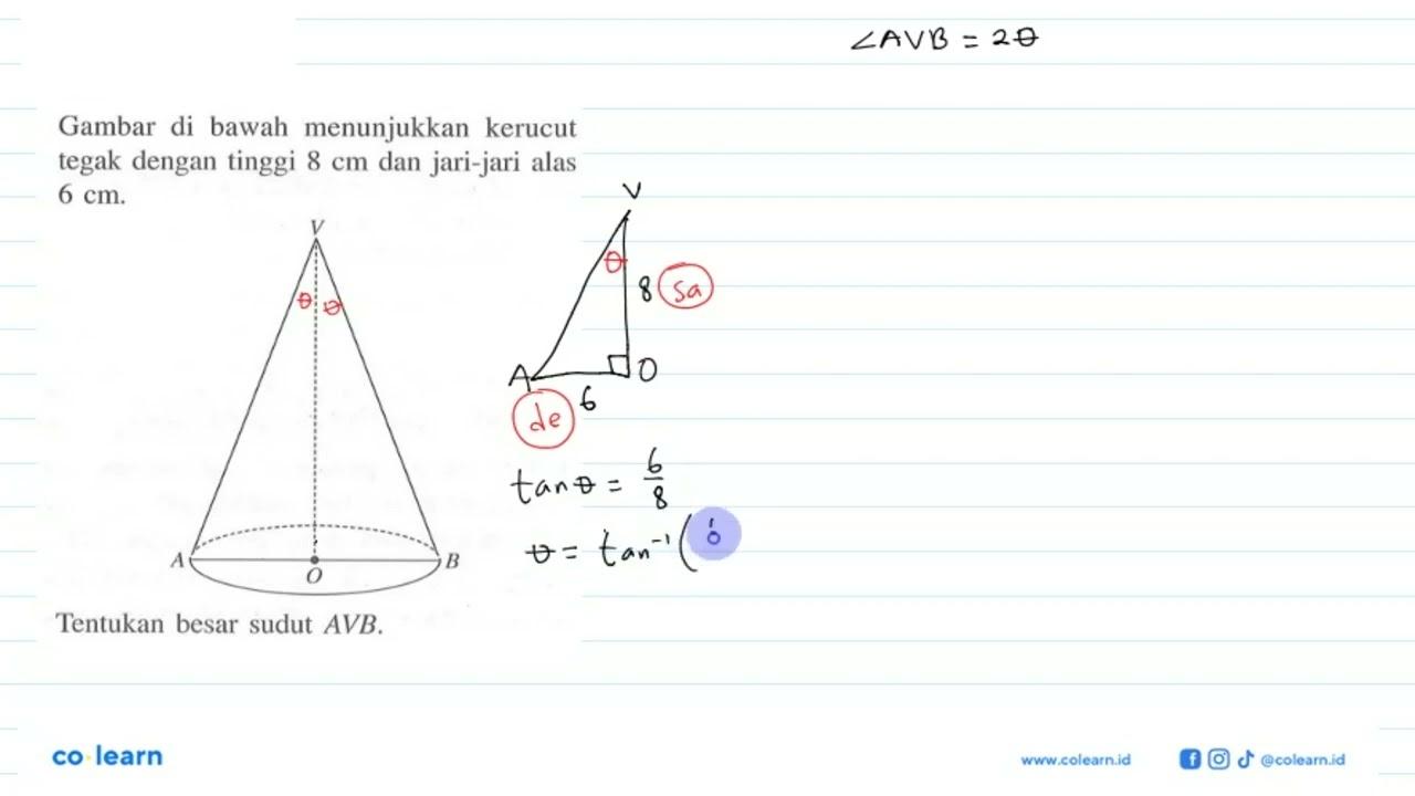 Gambar di bawah menunjukkan kerucut tegak dengan tinggi 8