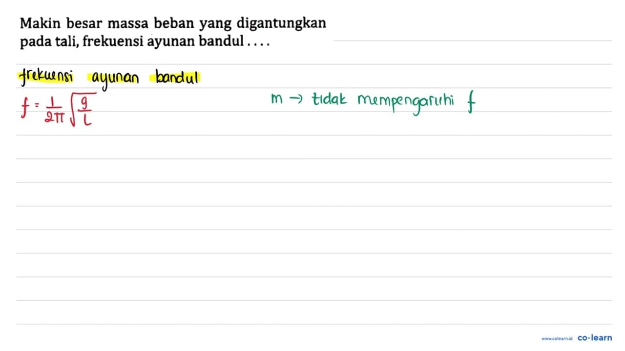 Makin besar massa beban yang digantungkan pada tali,