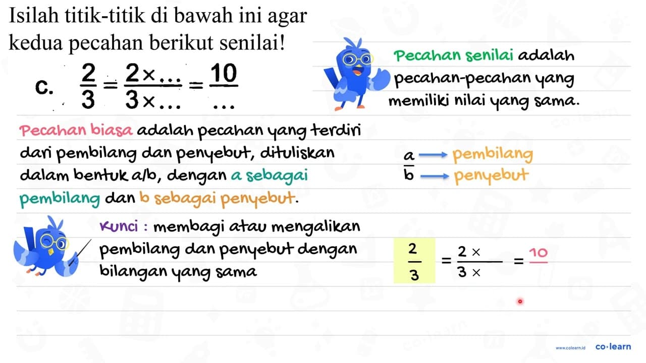 Isilah titik-titik di bawah ini agar kedua pecahan berikut