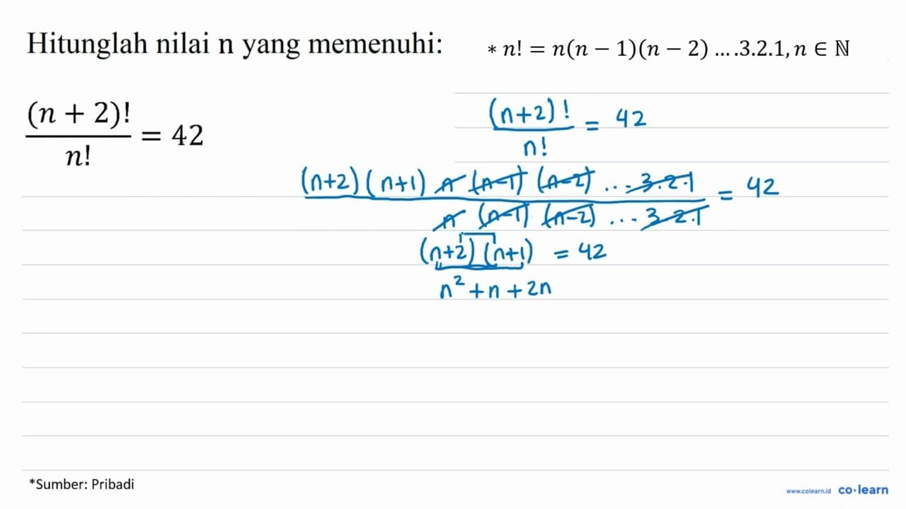 Hitunglah nilai n yang memenuhi: ((n + 2)!)/(n!) = 42