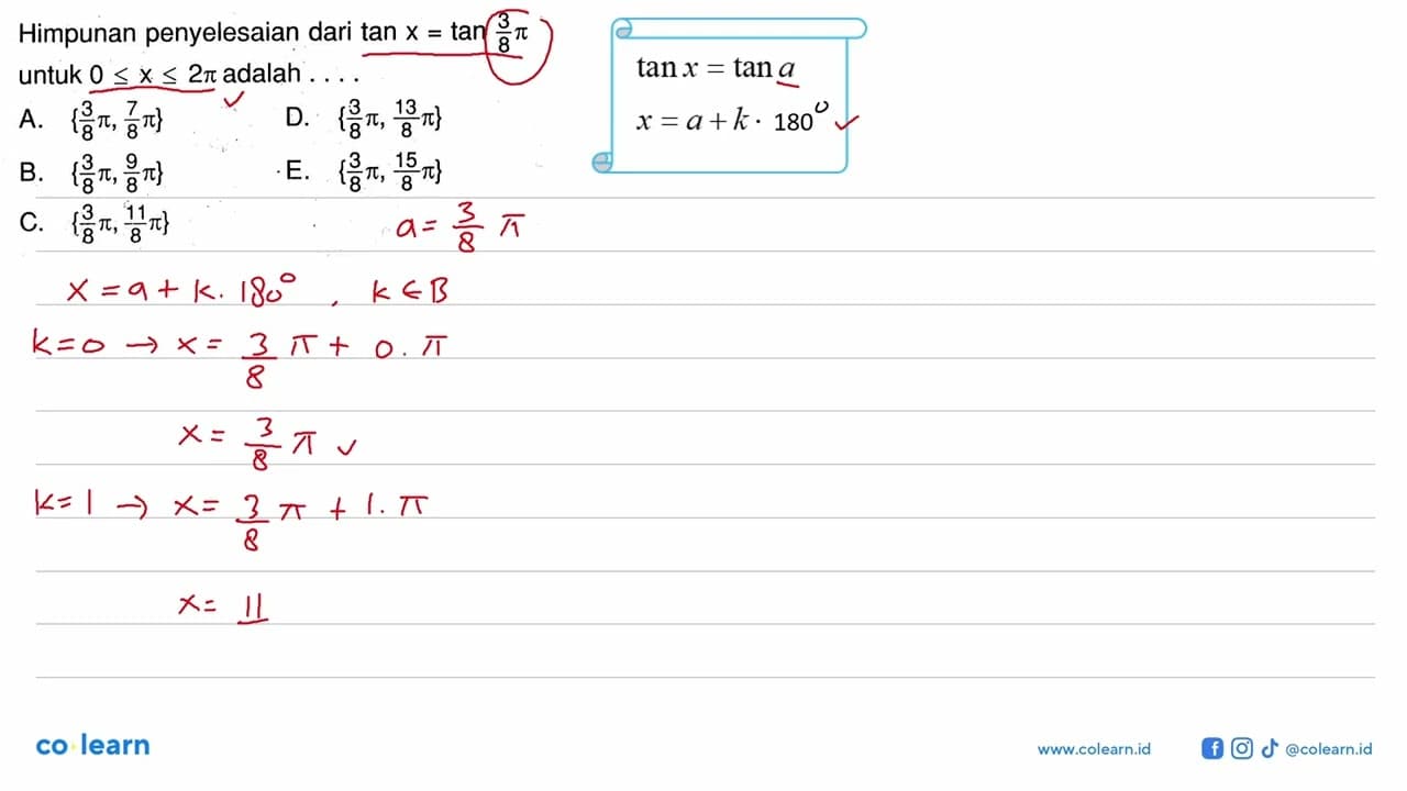 Himpunan penyelesaian dari tan x=tan 3/8pi untuk 0<=x<=2pi