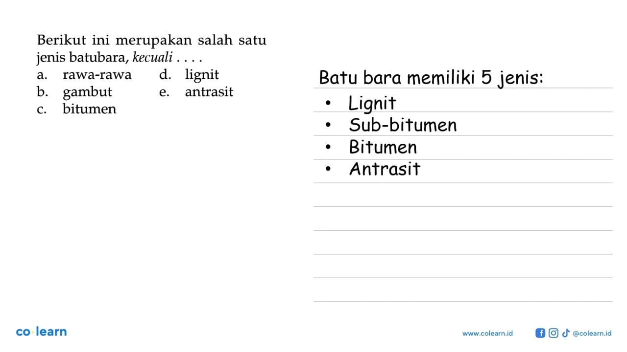 Berikut ini merupakan salah satu jenis batubara, kecuali