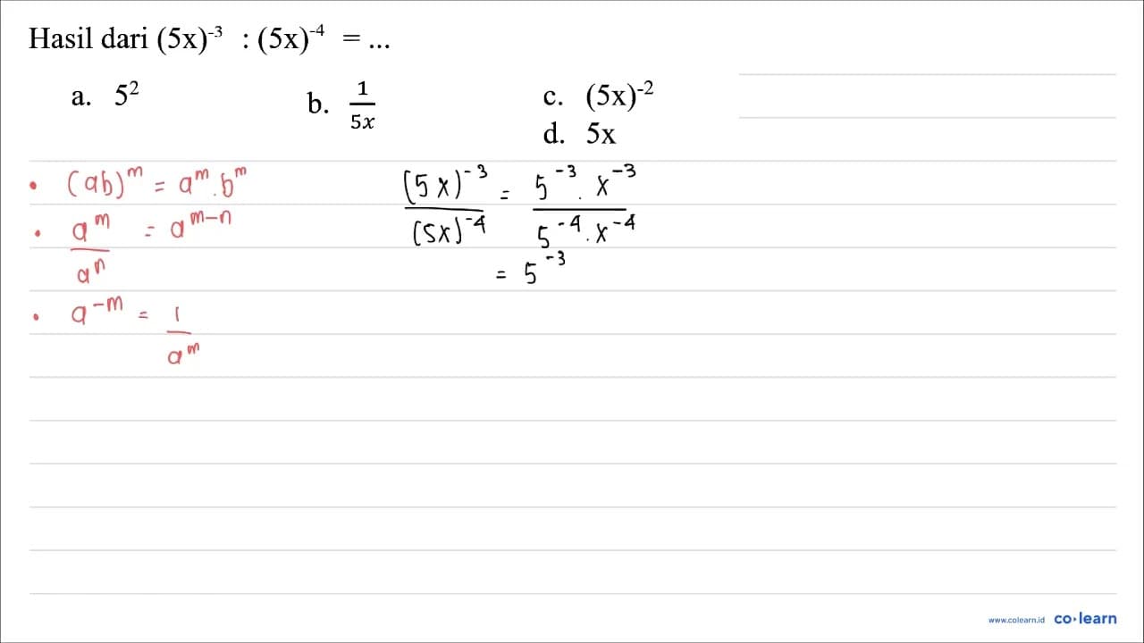 Hasil dari (5 x)^(-3):(5 x)^(-4)=...