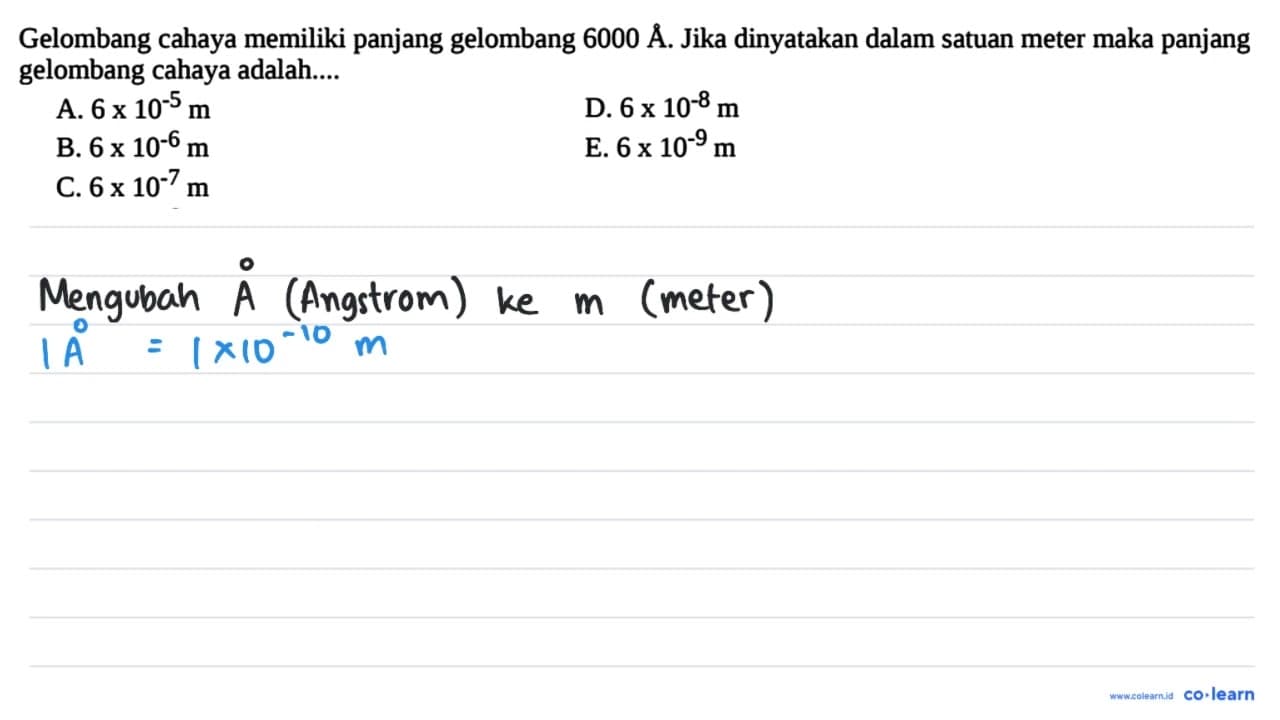 Gelombang cahaya memiliki panjang gelombang 6000 AA . Jika