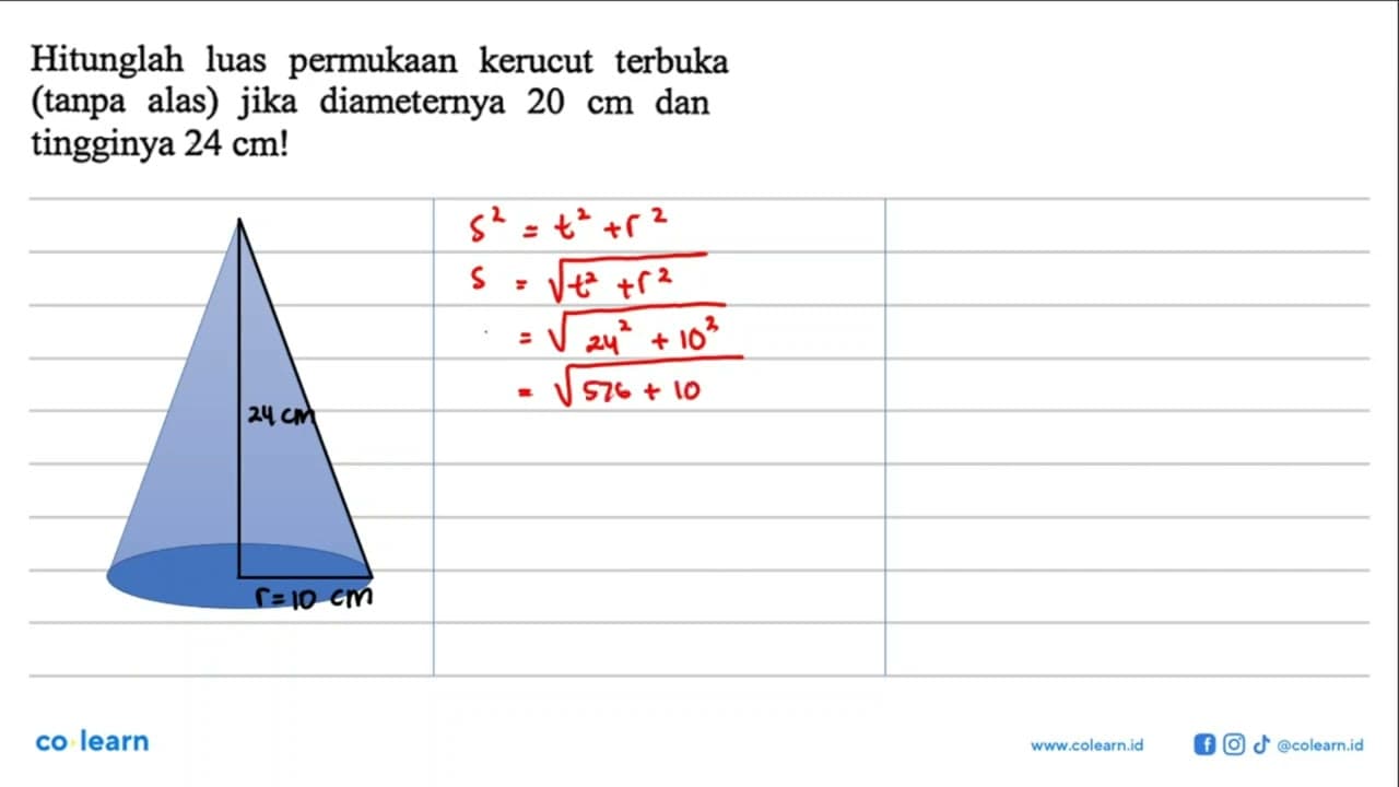 Hitunglah luas permukaan kerucut terbuka (tanpa alas) jika