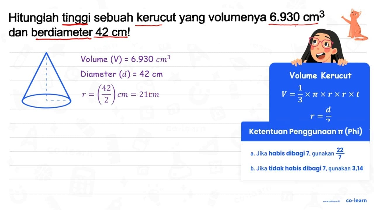 Hitunglah tinggi sebuah kerucut yang volumenya 6.930 cm^(3)