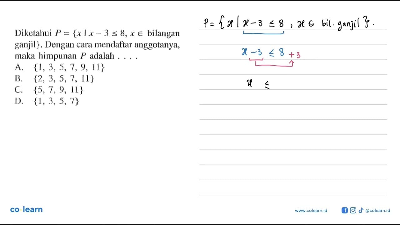 Diketahui P = {x l x - 3 <= 8, x e bilangan ganjil}. Dengan