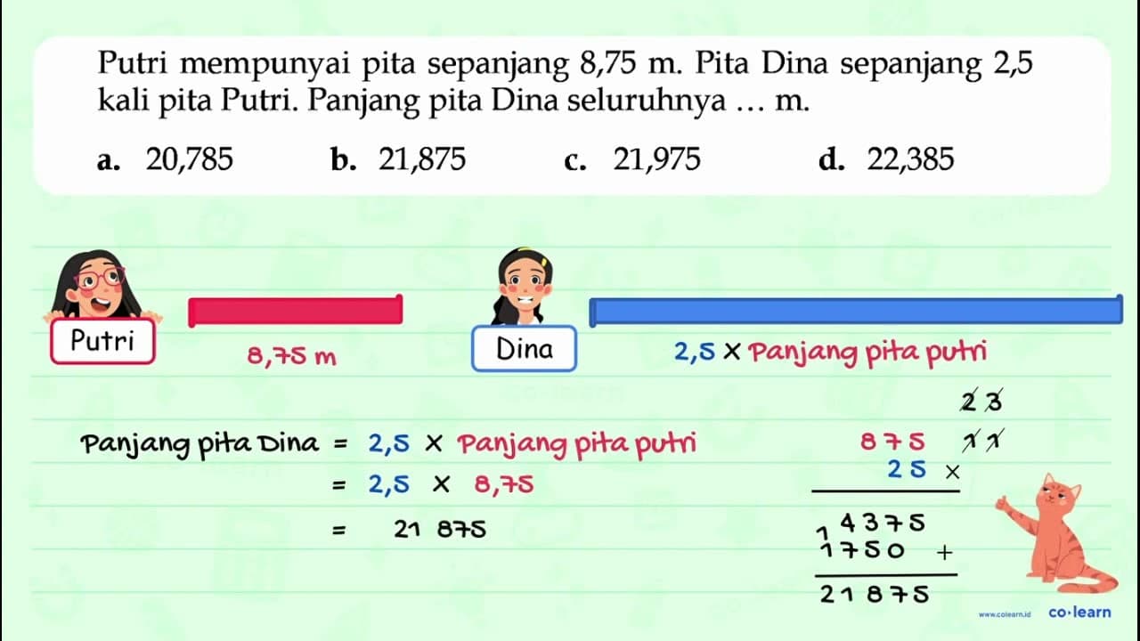 Putri mempunyai pita sepanjang 8,75 m. Pita Dina sepanjang