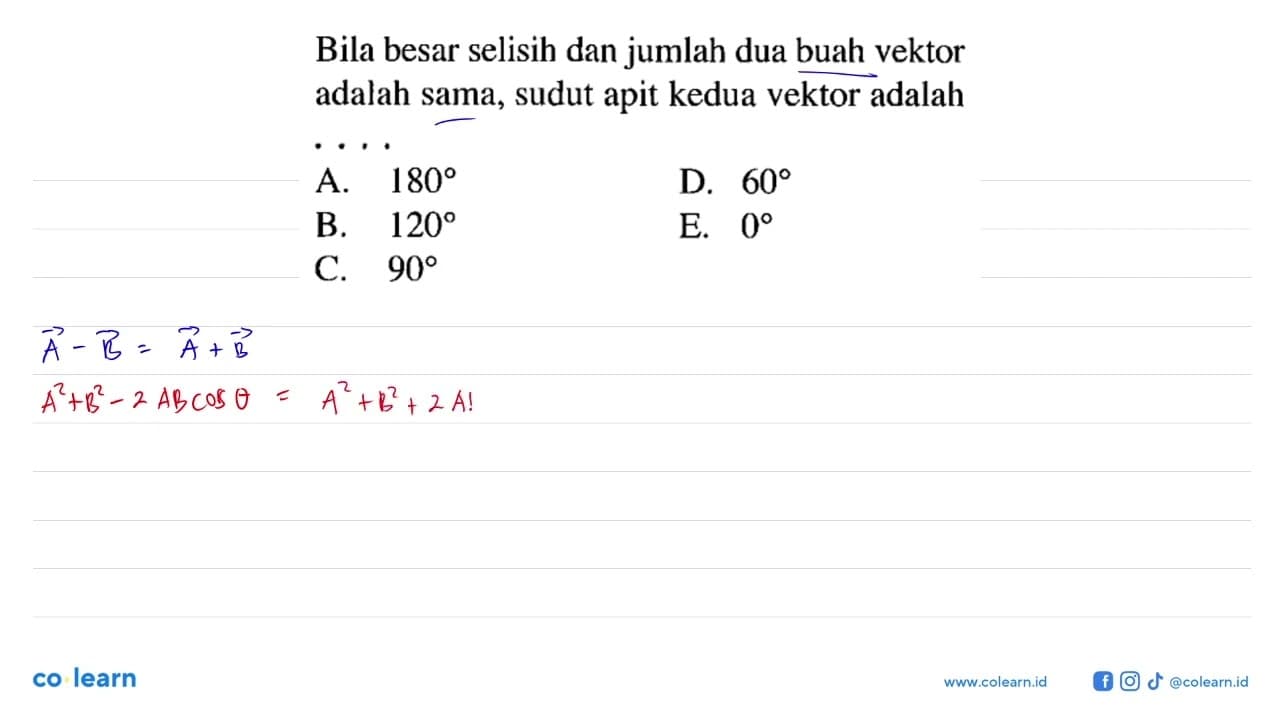 Bila besar selisih dan jumlah dua buah vektor adalah sama,