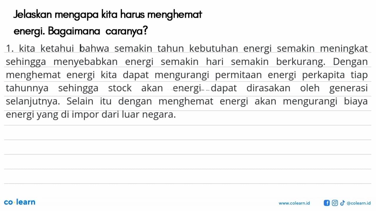 Jelaskan mengapa kita harus menghemat energi. Bagaimana