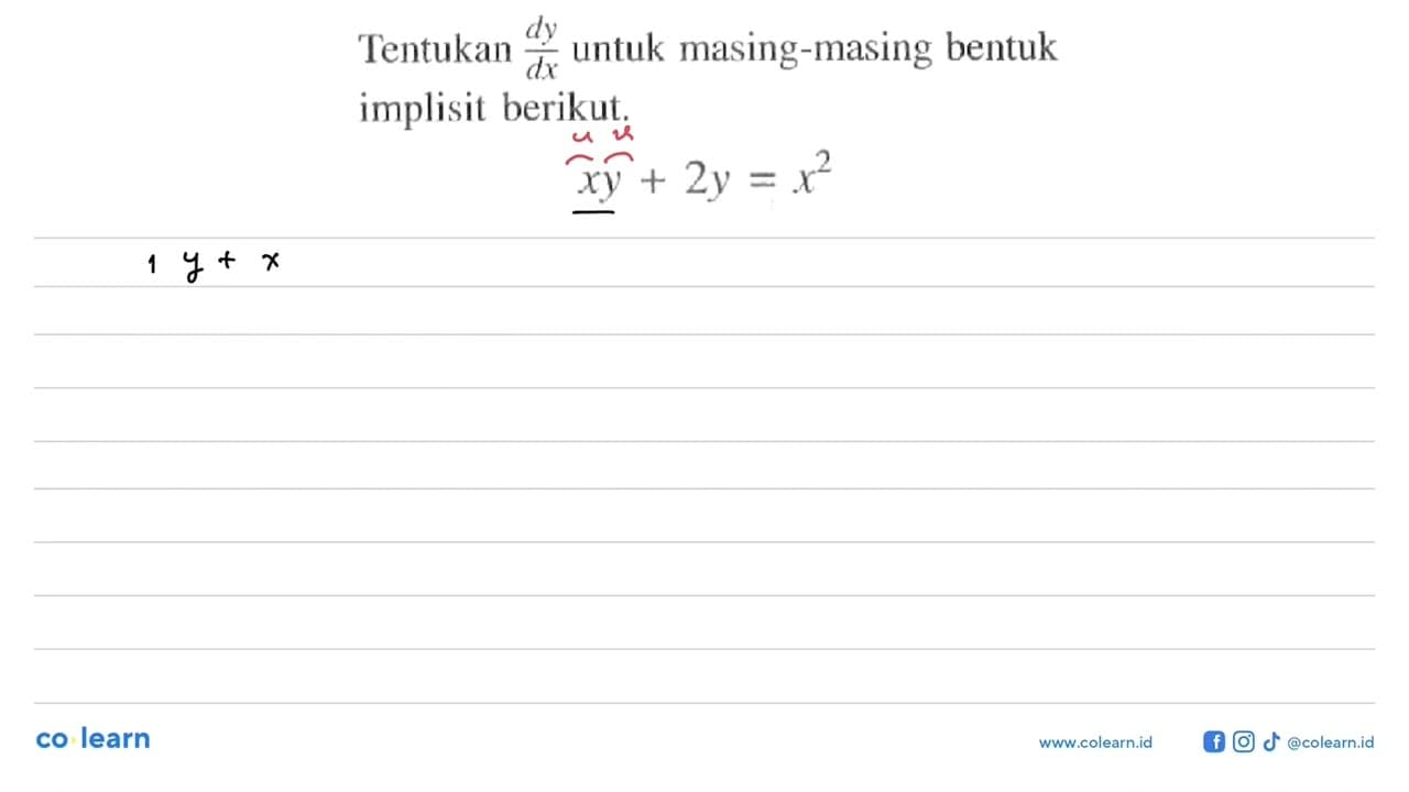 Tentukan dy/dx untuk masing-masing bentuk implisit berikut.