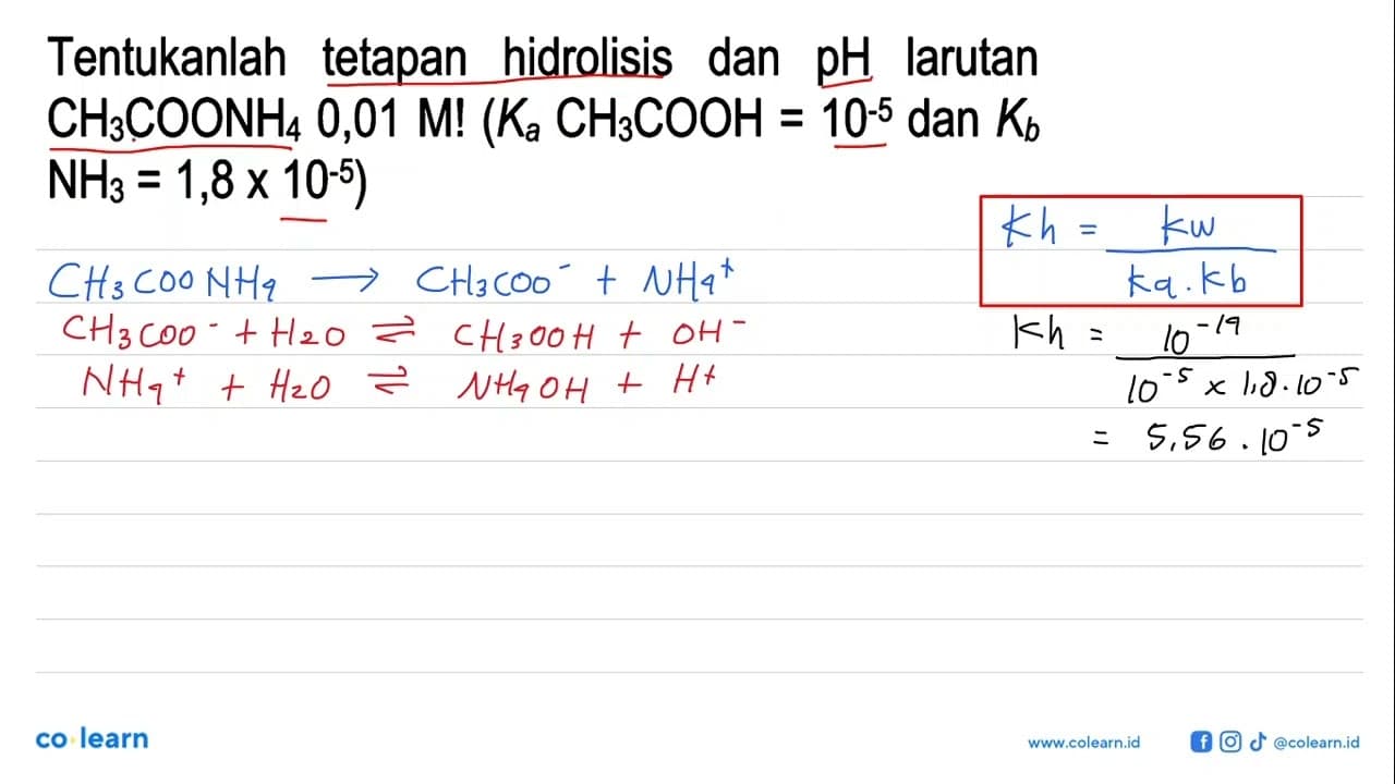 Tentukanlah tetapan hidrolisis dan pH larutan CH3COONH4