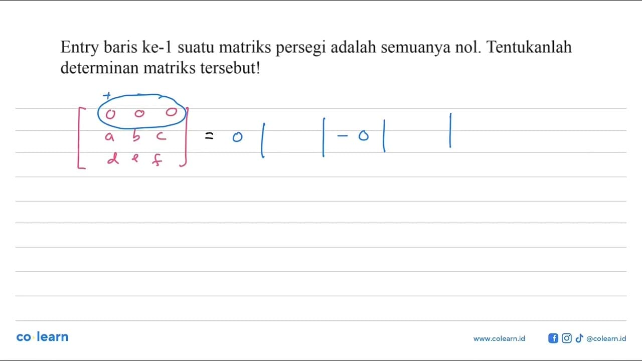 Entry baris ke-1 suatu matriks persegi adalah semuanya nol.