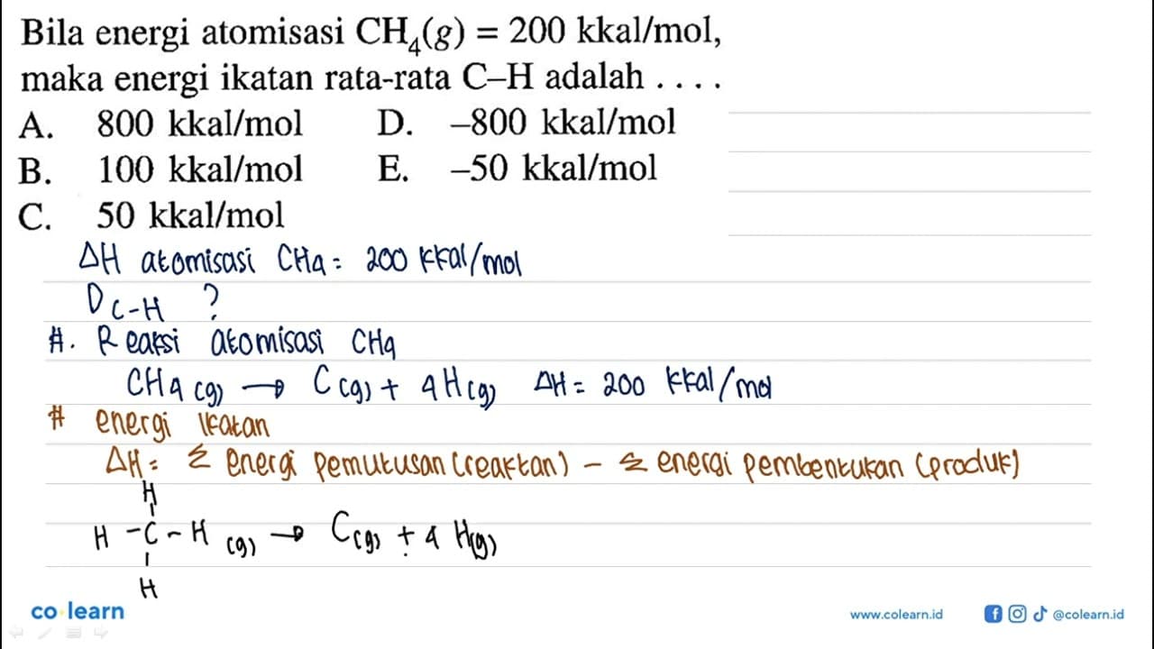 Bila energi atomisasi CH4(g)=200 kkal/mol ,maka energi