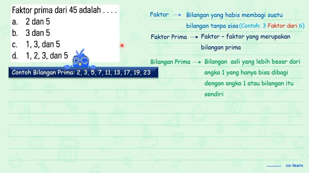 Faktor prima dari 45 adalah . . . .