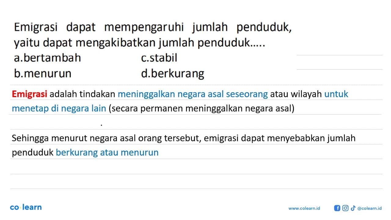 Emigrasi dapat mempengaruhi jumlah penduduk, yaitu dapat