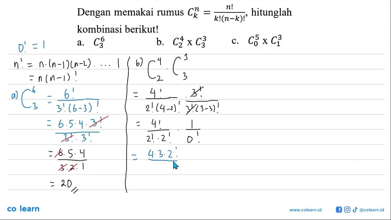 Dengan memakai rumus C(n,k)=n!/(k!(n-k)!) hitunglah