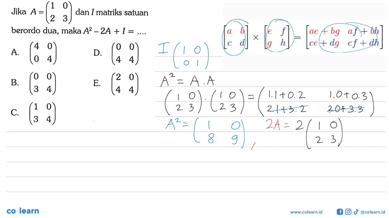 Jika A=(1 0 2 3) dan I matriks satuan berordo dua, maka