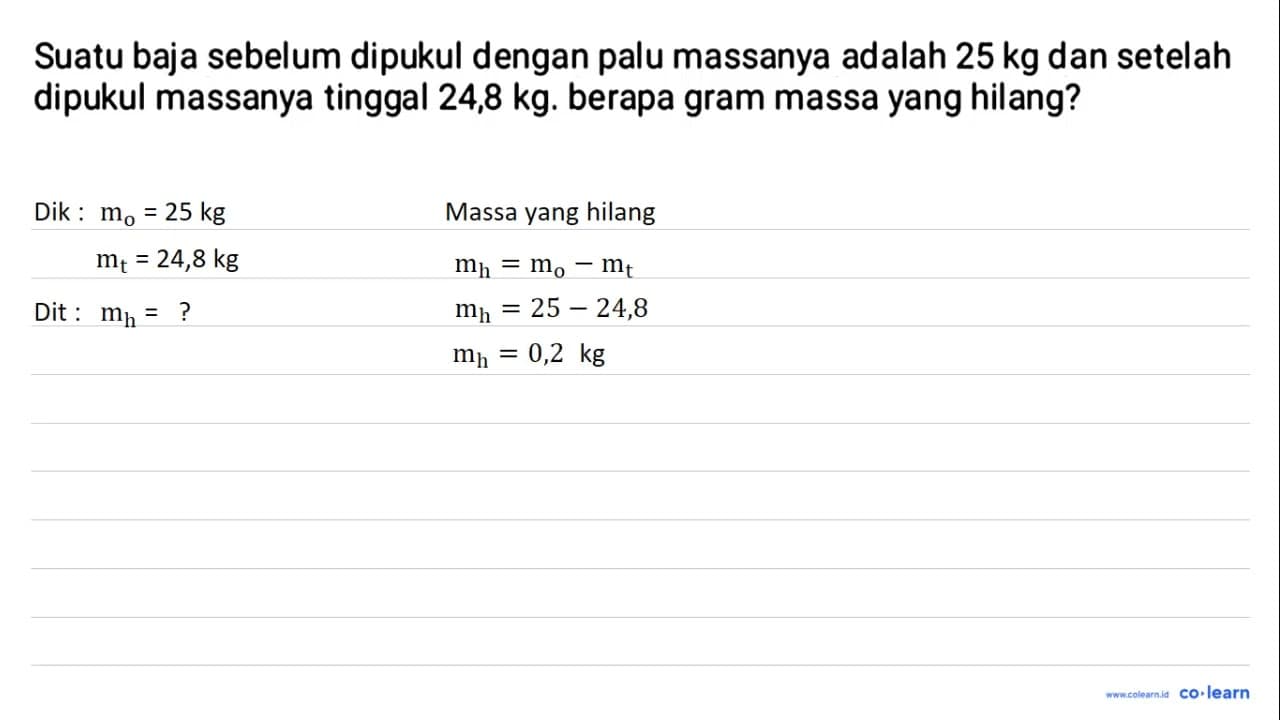 Suatu baja sebelum dipukul dengan palu massanya adalah 25