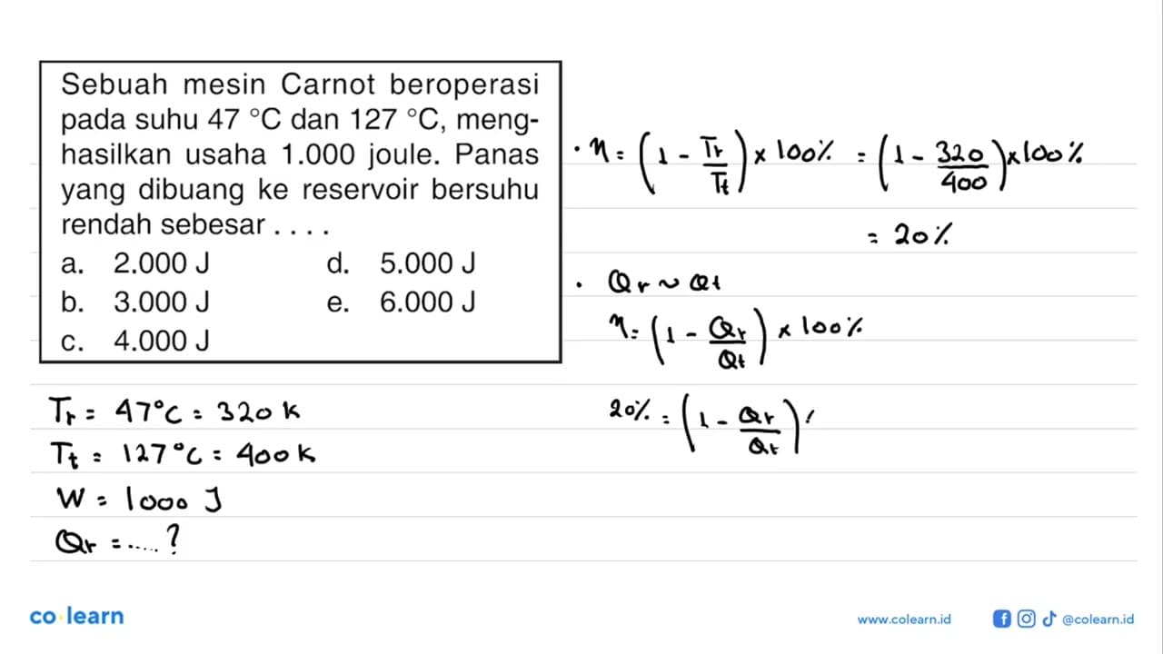 Sebuah mesin Carnot beroperasi pada suhu 47C dan 127C,