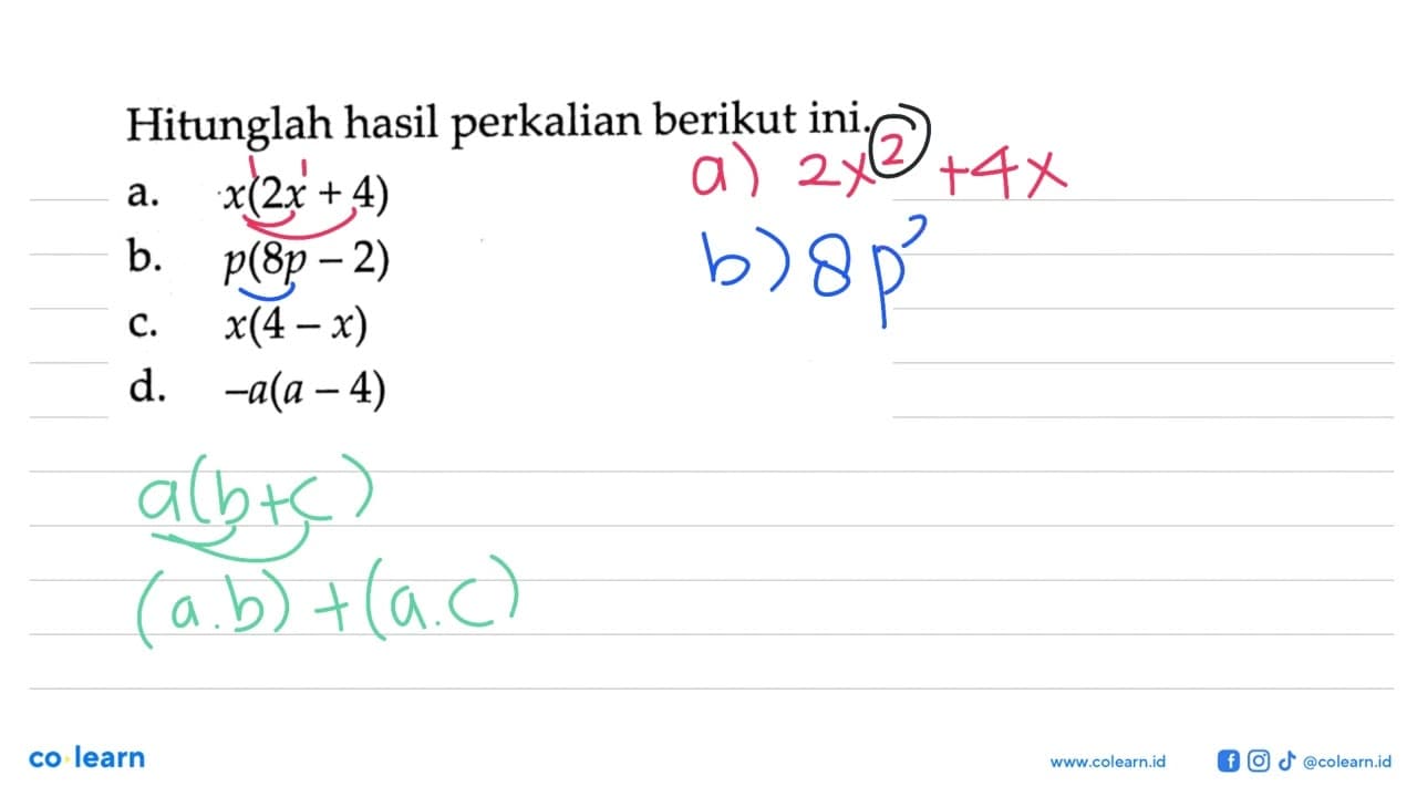 Hitunglah hasil perkalian berikut ini. a. x(2x + 4) b. p(8p