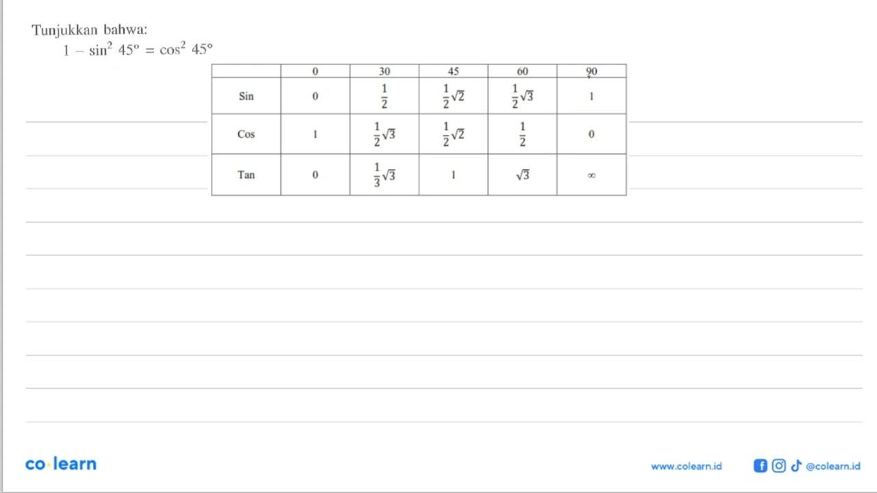 Tunjukkan bahwa: 1-sin^2 45=cos^2 45