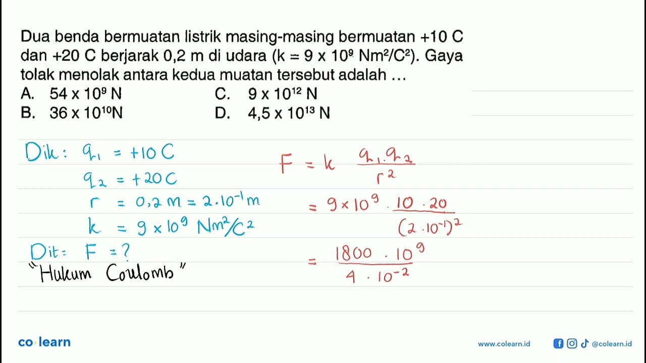 Dua benda bermuatan listrik masing-masing bermuatan +10 C