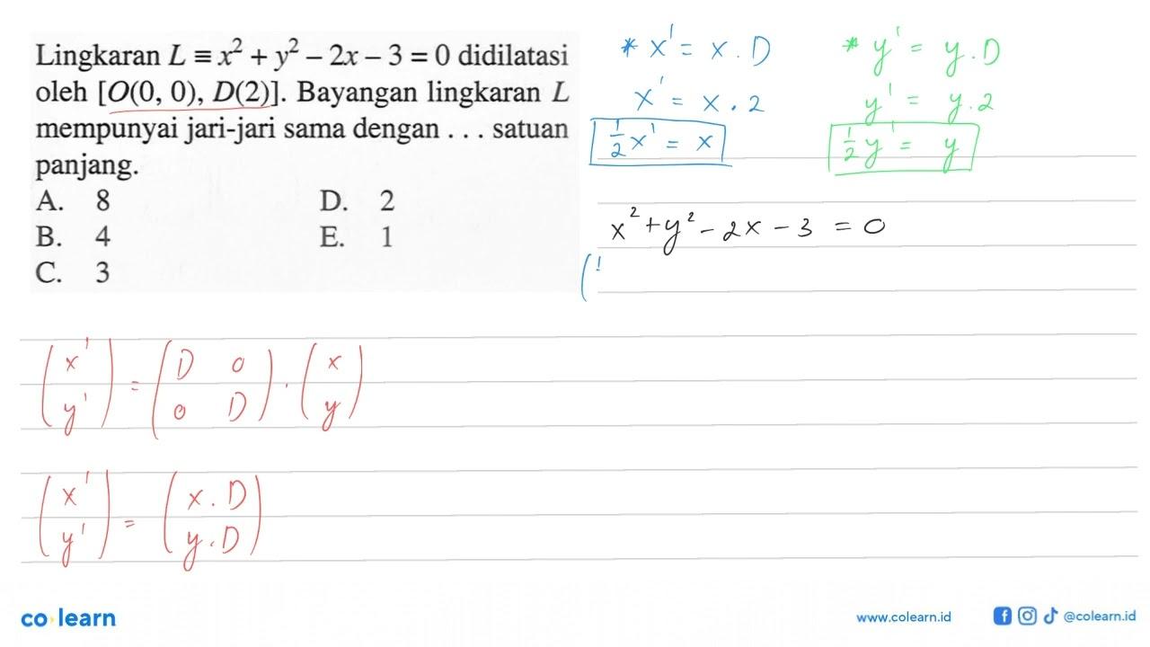 Lingkaran L ekuivalen x^2+y^2-2x-3=0 didilatasi oleh