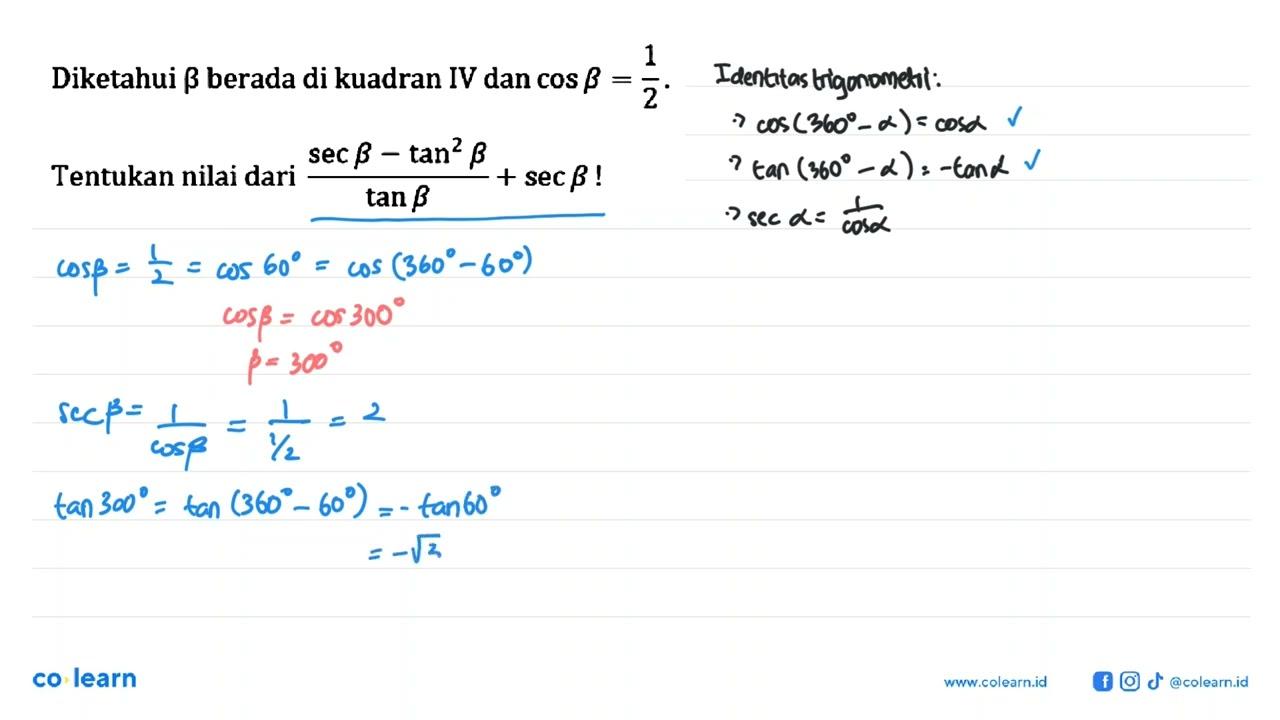 Diketahui beta berada di kuadran IV dan cos B = 1/2.