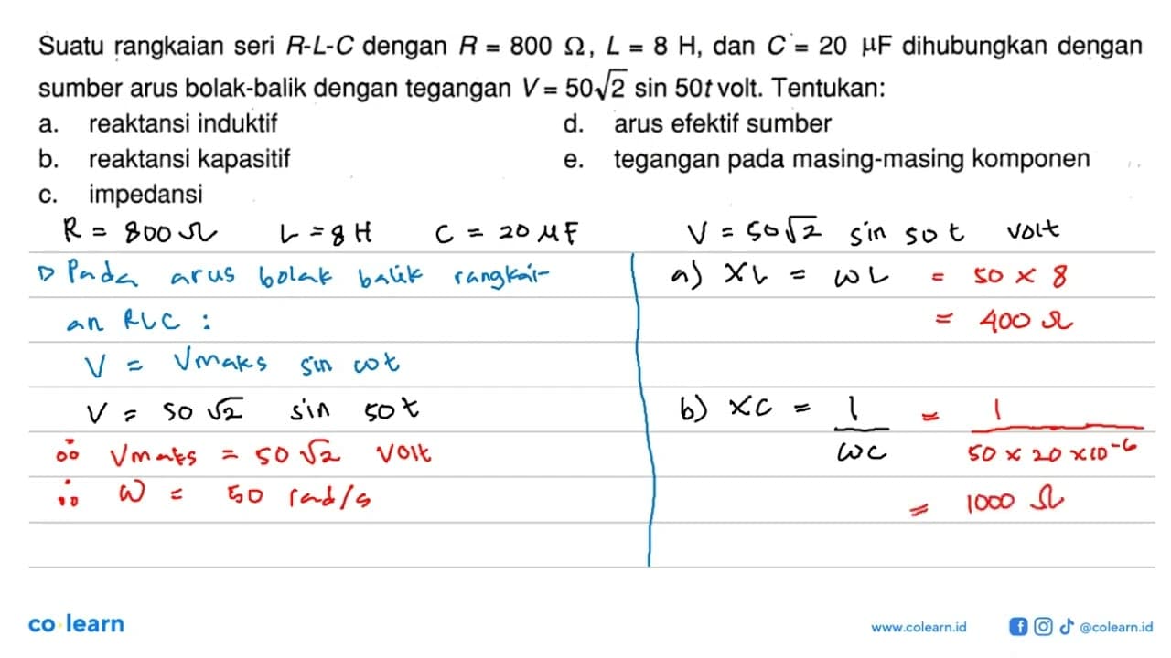 Suatu rangkaian seri R-L-C dengan R=800 ohm, L=8 H, dan