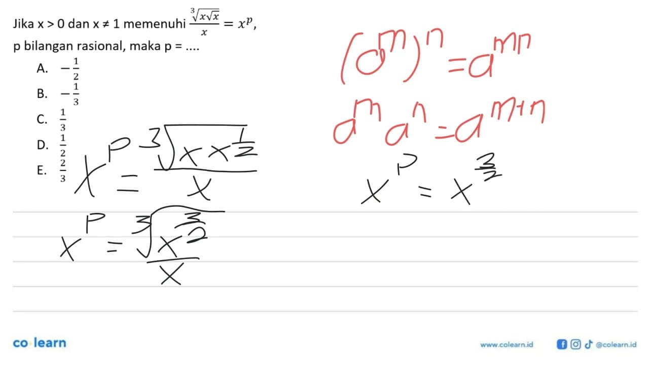 Jika x > 0 dan x =/= 1 memenuhi (x akar(x))^(1/3) / x =