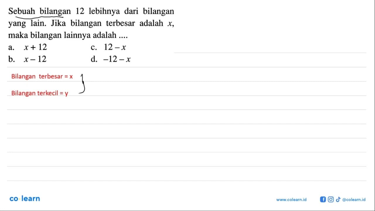 Sebuah bilangan 12 lebihnya dari bilangan yang lain. Jika