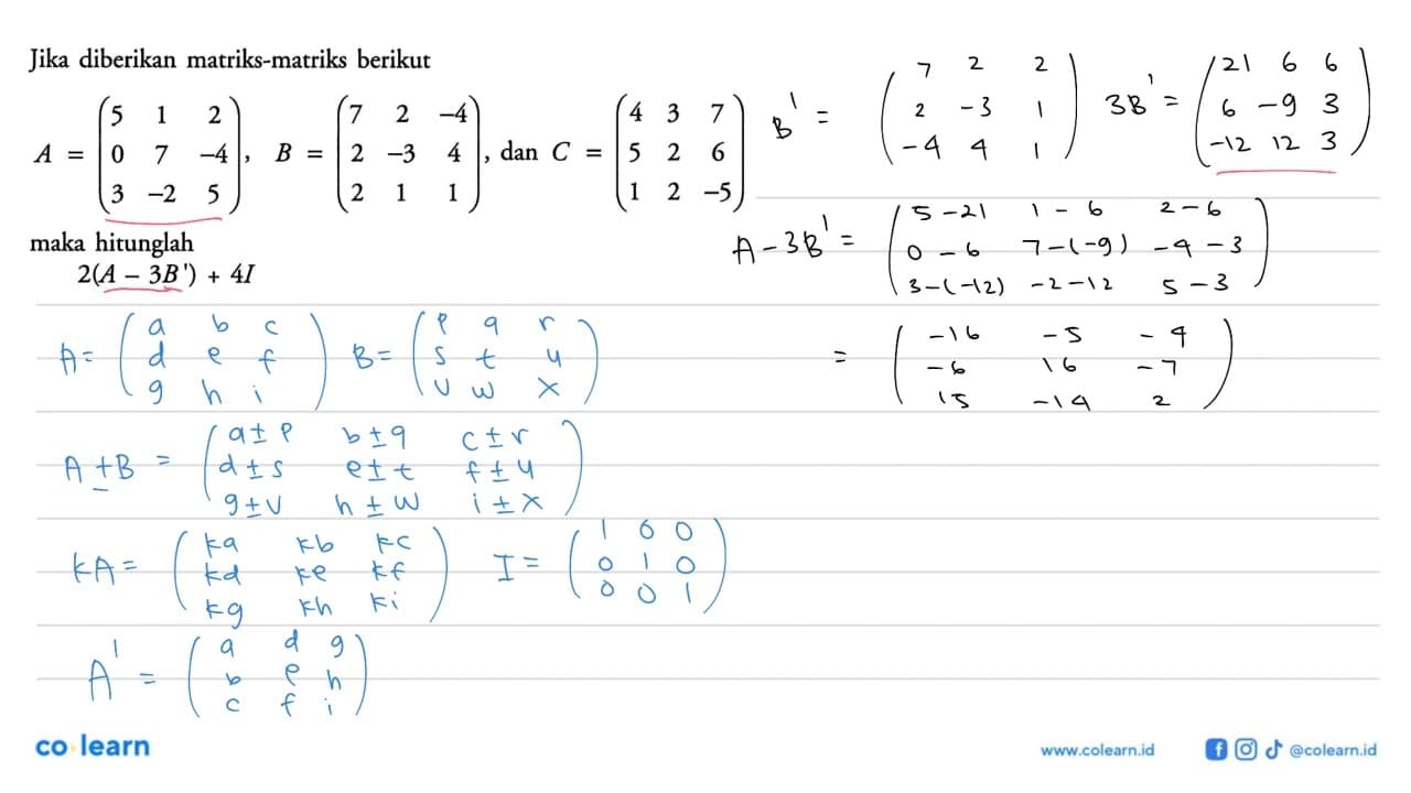 Jika diberikan matriks-matriks berikut. A=(5 1 2 0 7 -4 3