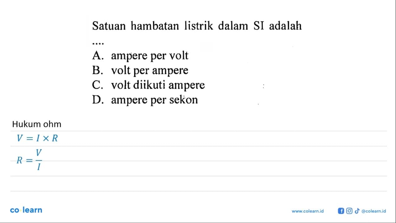 Satuan hambatan listrik dalam SI adalah