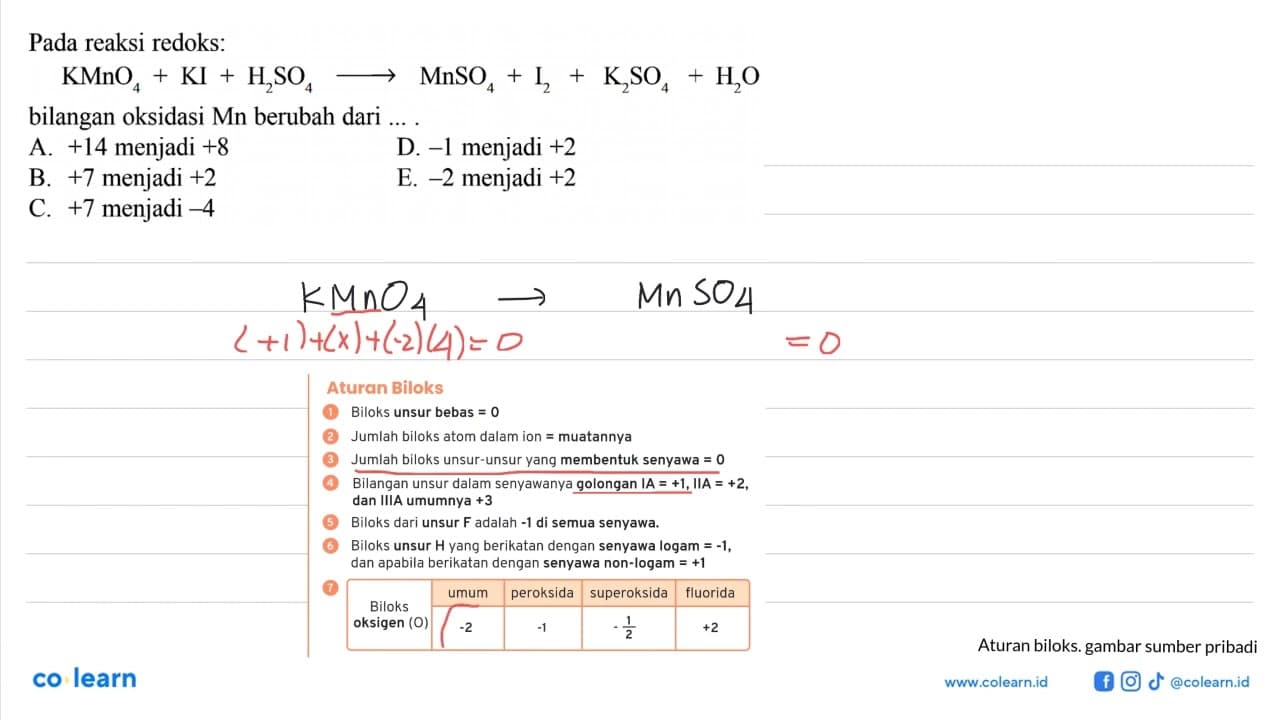 Pada reaksi redoks: KMnO4 + KI + H2SO4 -> MnSO4 + I2 +