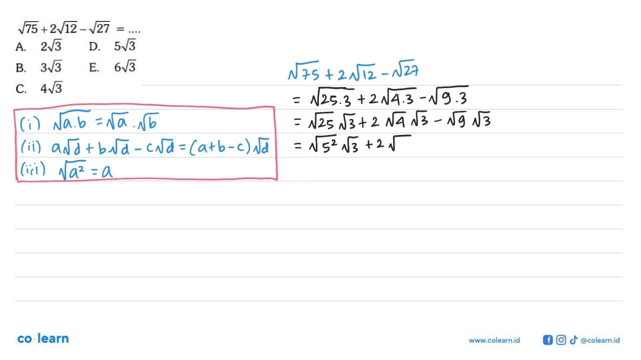 akar(75) + 2 akar(12) - akar(27) = .... A. 2 akar(3) B. 3