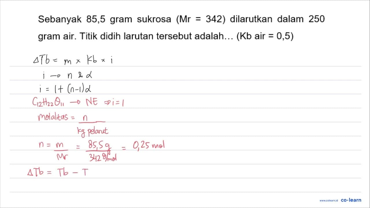 Sebanyak 85,5 gram sukrosa (Mr=342) dilarutkan dalam 250